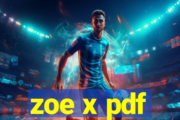 zoe x pdf